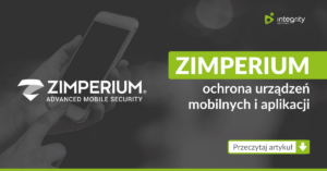 Zimperium – ochrona urządzeń mobilnych i aplikacji