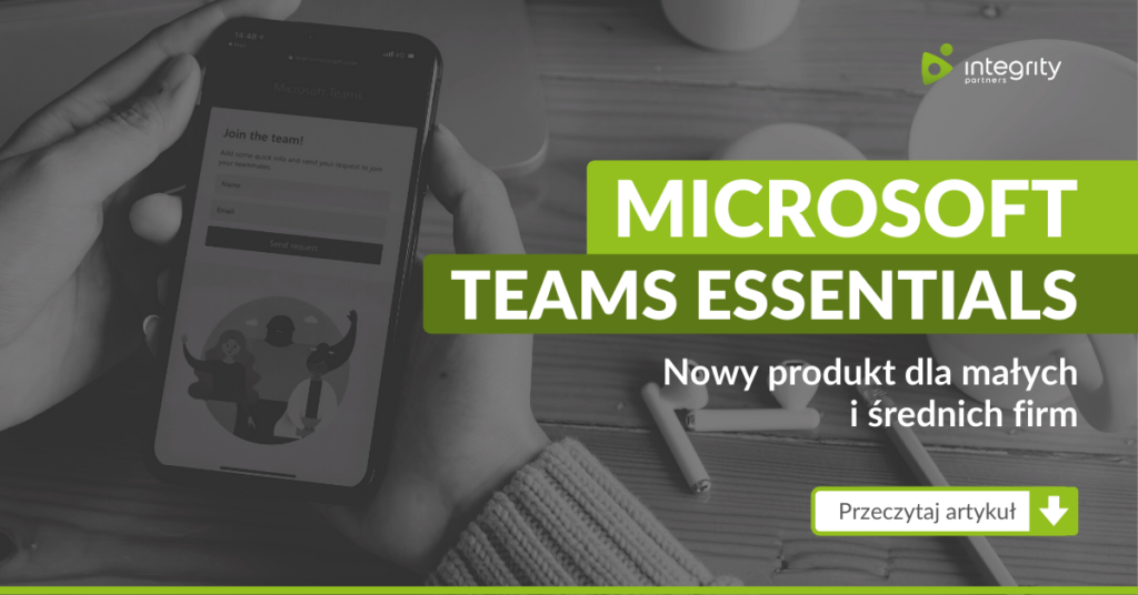 Microsoft Teams Essentials - nowy produkt dla małych i średnich firm